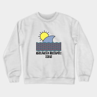 Beach Mode On - Funny Summer Vibe Holiday Design Crewneck Sweatshirt